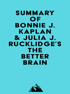 cover image of Summary of Bonnie J. Kaplan & Julia J. Rucklidge's the Better Brain